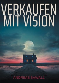 Verkaufen mit Vision - Andreas Sawall - ebook