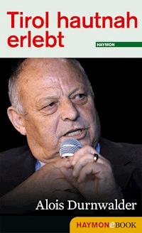 Tirol hautnah erlebt: Alois Durnwalder -  - ebook