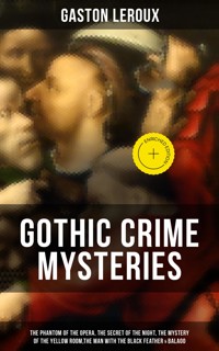 GOTHIC CRIME MYSTERIES - Gaston Leroux - ebook