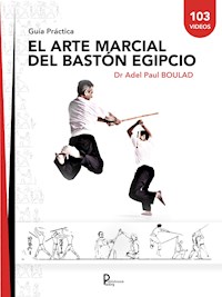 El arte marcial del Bastón Egipcio - Adel Paul BOULAD - ebook
