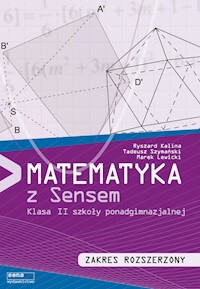 Matematyka z sensem 2 Podręcznik Zakers rozszerzony - Kalina Ryszard, Szymański Tadeusz, Lewicki Marek - książka