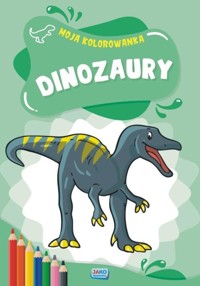Moja kolorowanka. Dinozaury - zbiorowa praca - książka