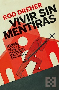 Vivir sin mentiras - Dreher Rod - ebook