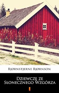 Dziewczę ze Słonecznego Wzgórza - Bjørnstjerne Bjørnson - ebook