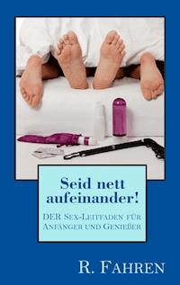 Seid nett aufeinander! - R. Fahren - ebook