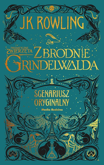Okładka książki Fantastyczne zwierzęta. Zbrodnie Grindelwalda. Scenariusz oryginalny
