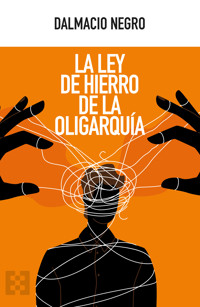La ley de hierro de la oligarquía - Dalmacio Negro Pavón - ebook
