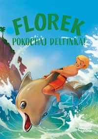 Florek Pokochaj delfinka! -  - książka