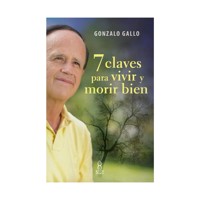 7 claves para vivir y morir bien - Gonzalo Gallo - ebook