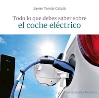 Todo lo que debes saber sobre el coche eléctrico - Javier Tomás Catalá - ebook