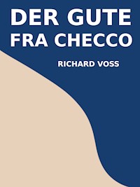 Der gute Fra Checco - Richard Voß - ebook