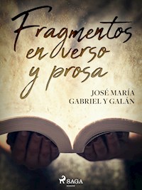 Fragmentos en verso y prosa - José María Gabriel y Galán - ebook