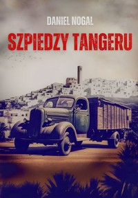 Szpiedzy Tangeru - Daniel Nogal - ebook + audiobook