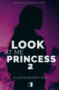 Look at Me Princess 2 - Aleksandra Nil - ebook + audiobook + książka