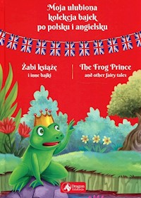 Moja ulubiona kolekcja bajek po polsku i angielsku Żabi książę i inne bajki -  - książka