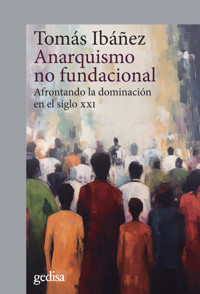 Anarquismo no fundacional - Tomás Ibáñez - ebook