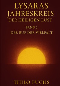 Lysaras Jahreskreis der heiligen Lust Band 2 - Thilo Fuchs - ebook