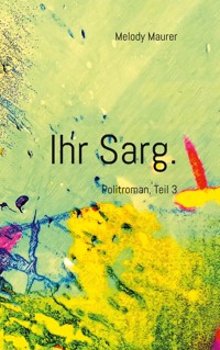 Ihr Sarg. - Melody Maurer - ebook