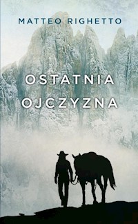 Ostatnia ojczyzna - Matteo Righetto - książka