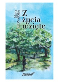 Z życia wzięte - Bednarska Maria - książka