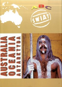 ABC Świat. Australia, Oceania, Antarktyda - redakcja Wiesław Maik - ebook