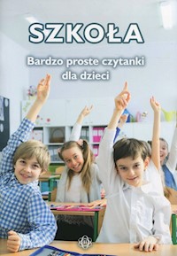 Szkoła Bardzo proste czytanki dla dzieci - - książka