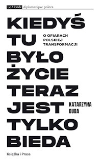 Kiedyś tu było życie teraz jest tylko bieda - Katarzyna Duda  - książka