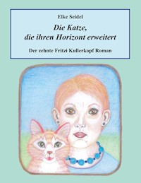 Die Katze, die ihren Horizont erweitert - Elke Seidel - ebook