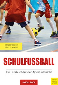 Schulfußball - Ein Lehrbuch für den Sportunterricht - Pascal Bach - ebook
