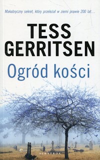 Ogród kości - Tess Gerritsen - ebook + audiobook + książka