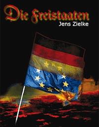 Die Freistaaten - Jens Zielke - ebook
