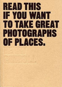 Read This If You Want to Take Great Photographs of Places - Carroll Henry - książka