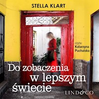 Do zobaczenia w lepszym świecie - Stella Klart - audiobook