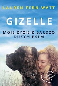Gizelle Moje życie z bardzo dużym psem - Watt Lauren Fern - książka