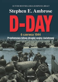 D-Day. 6 czerwca 1944 - Stephen E. Ambrose - ebook + książka