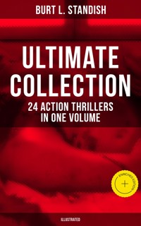 Burt L. Standish - Ultimate Collection: 24 Action Thrillers in One Volume (Illustrated) - burt l standish - ebook