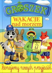 Groszek. Wakacje nad morzem. Poznajemy nowych przyjaciół - ilustracje Maria Szarf, tekst Rafał Wejner - ebook