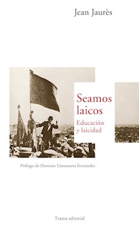 Seamos laicos - Jean Jaurès - ebook