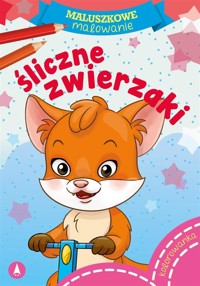 Maluszkowe malowanie. Śliczne zwierzaki - Wydawnictwo Skrzat - książka