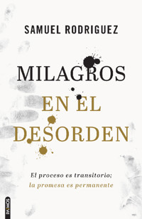 Milagros en el desorden - Samuel Rodriguez - ebook