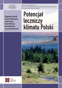 Potencjał leczniczy klimatu Polski - Kuchcik Magdalena, Błażejczyk Krzysztof, Szmyd Jakub, Milewski Paweł, Błażejczyk Anna - książka