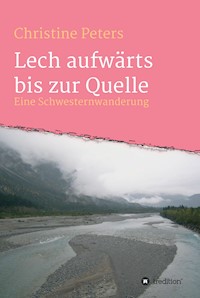 Lechaufwärts bis zur Quelle - Christine Peters - ebook