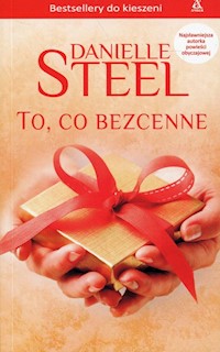 To, co bezcenne - Danielle Steel - książka