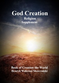God Creation Supplement - Henryk Walerian Skowroński - ebook