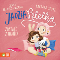 Jadzia Pętelka zostaje z nianią - Barbara Supeł - audiobook + książka