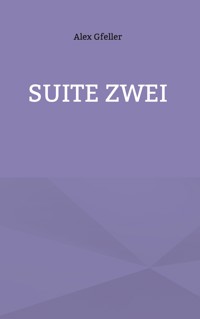 Suite zwei - Alex Gfeller - ebook