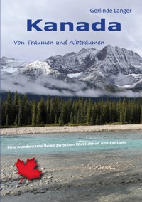 Kanada - von Träumen und Albträumen - Gerlinde Langer - ebook