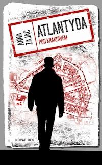 Atlantyda pod Krakowem - Anna Zając - ebook
