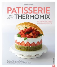 Patisserie mit dem Thermomix - Susann Kreihe - ebook