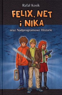 Felix, Net i Nika oraz Nadprogramowe Historie. Tom 11 - Rafał Kosik - książka